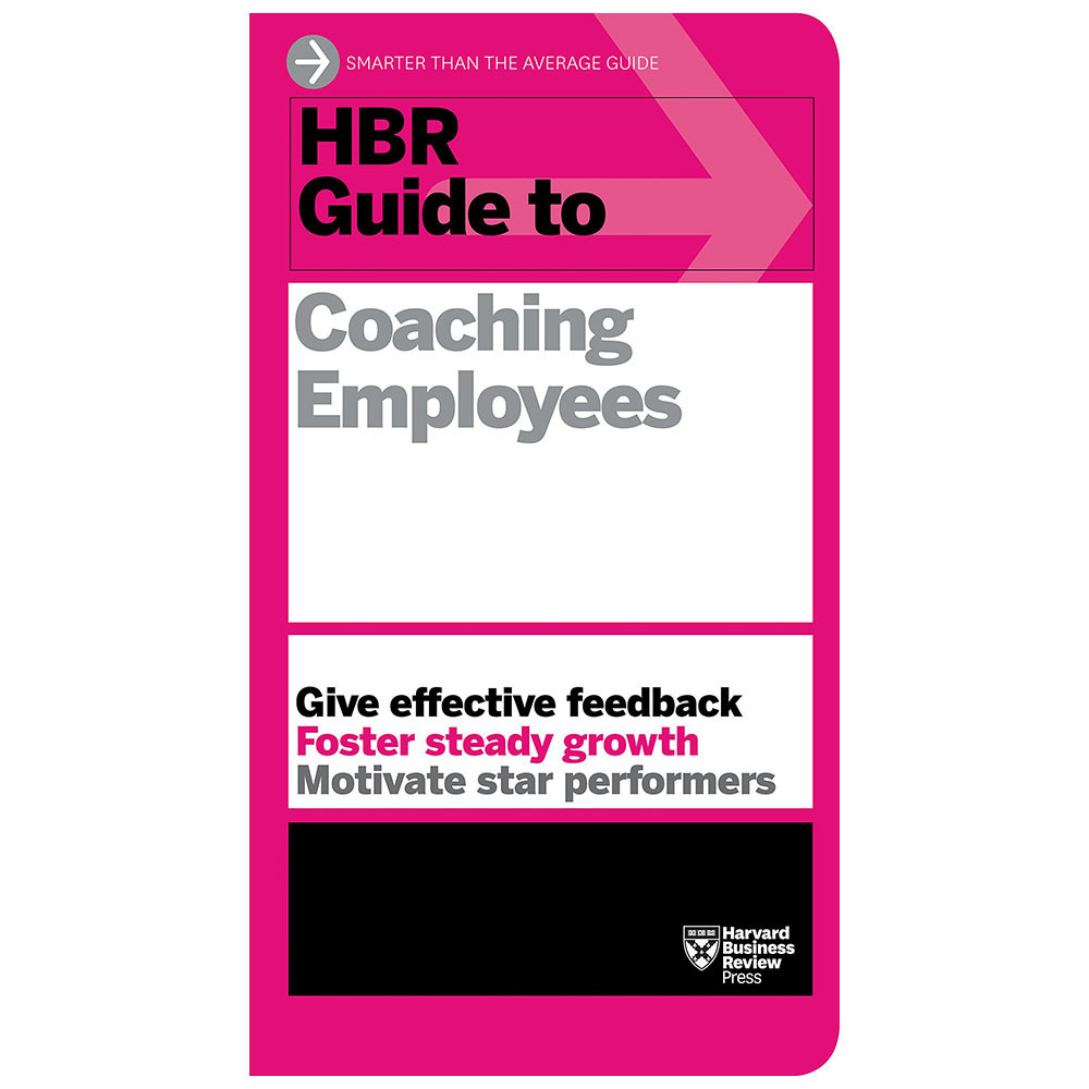 Hbr Guide To Coaching Employees