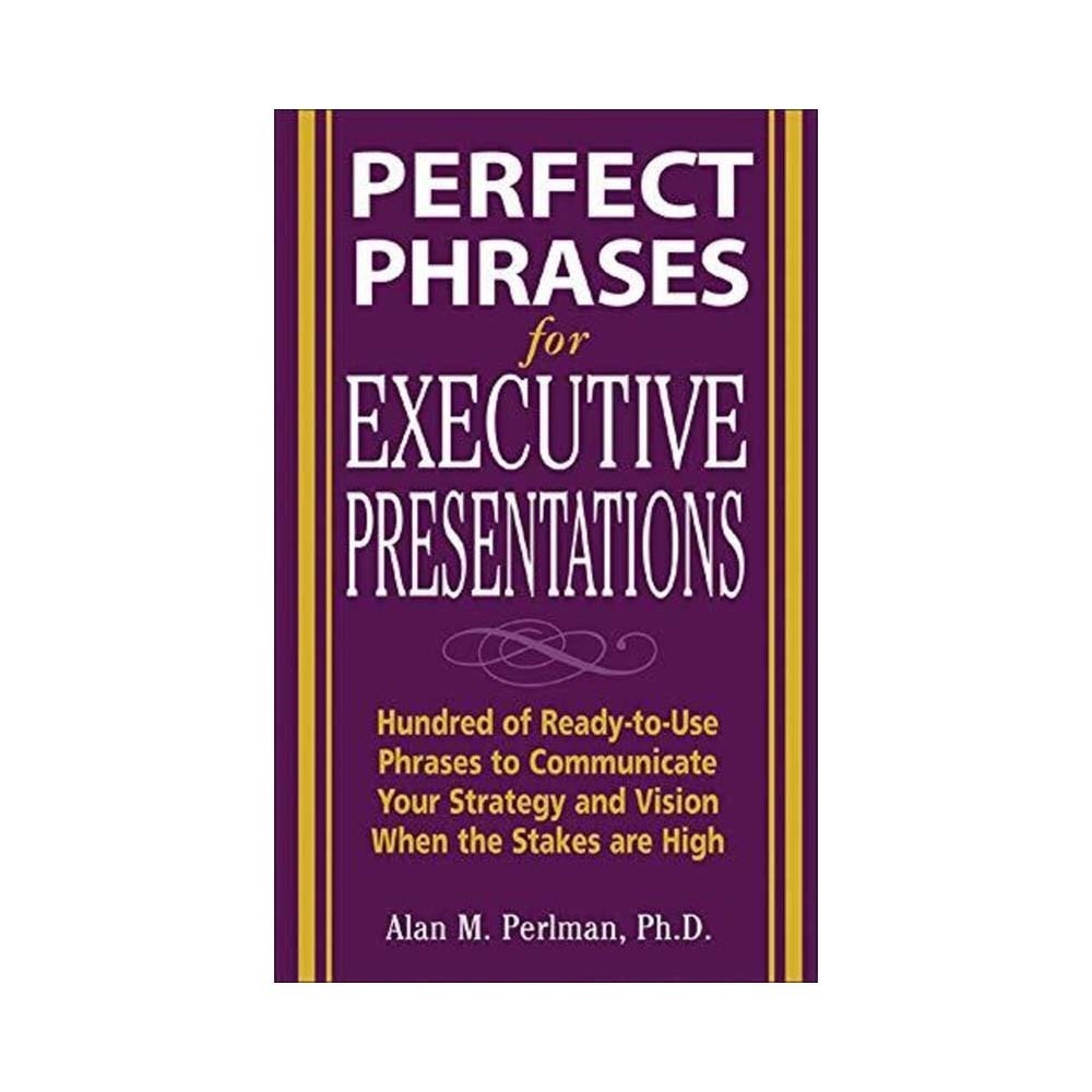 Perfect Phrases For Executive Presentation