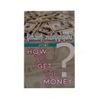 How To Get The Money (Min Naing)