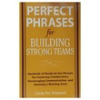 Perfect Phrases 4 Building Strong Team