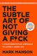 The Subtle Art Of Not Giving A F-Ck