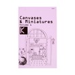 Canvases & Miniatures Volume - I (K)