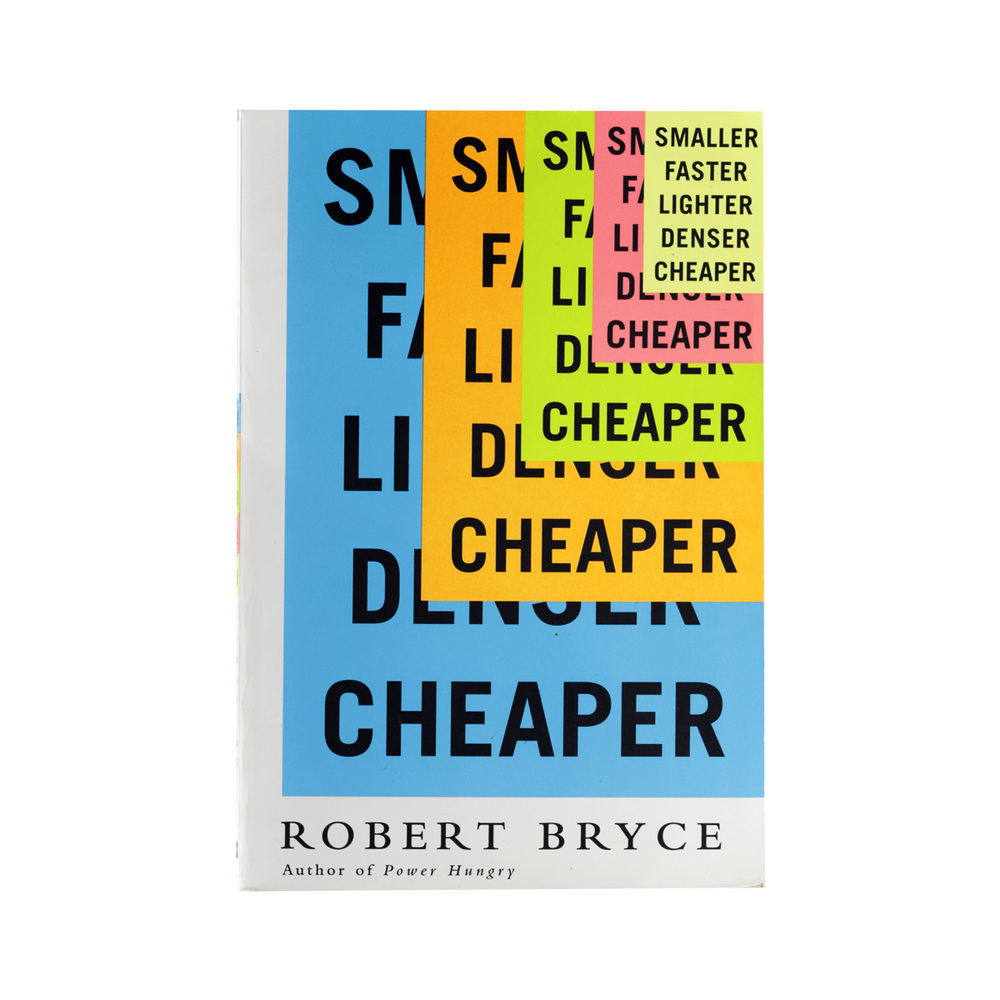 Smaller Faster Lighter Denser And Cheaper