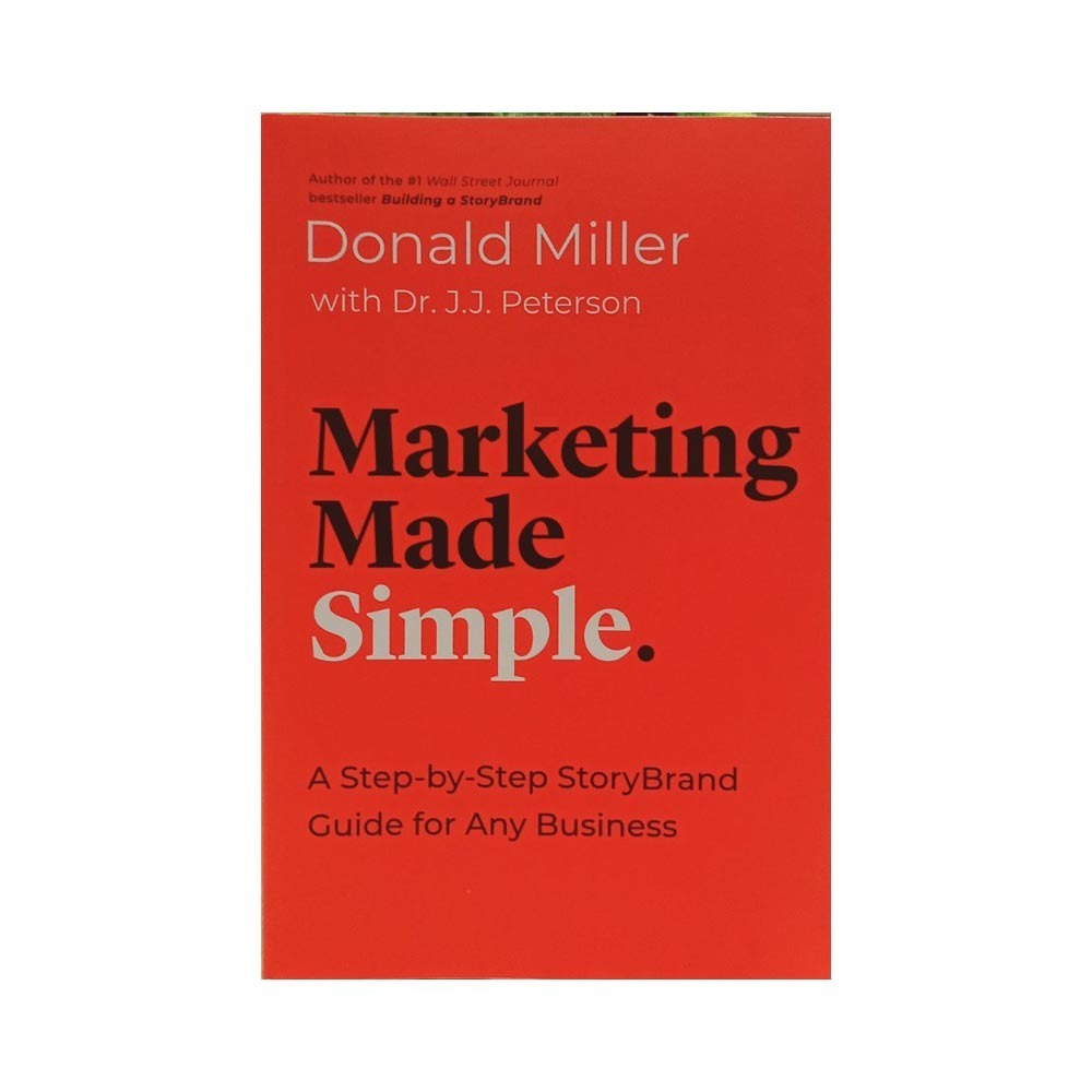 Marketing Made Simple (Donald Miller/J.J Peterson)