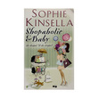 Shopaholic & Baby  (Author by Sophie Kinsella)