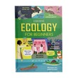 Ecology For Beginners