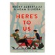 Here`S To Us (Becky Albertalli And Adam Silvera)