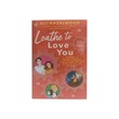 Loathe To Love You (Ali Hazelwood)