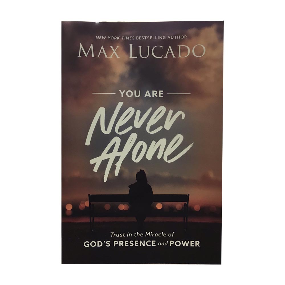 You Are Never Alone (Max Lucado)